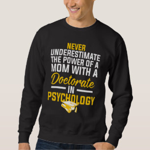 Psyd Doctor Of Psychology Doctorate Graduation 5 Sweatshirt