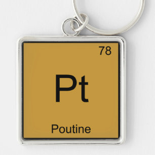Pt - Poutine Funny Chemistry Element Symbol Tee Keychain