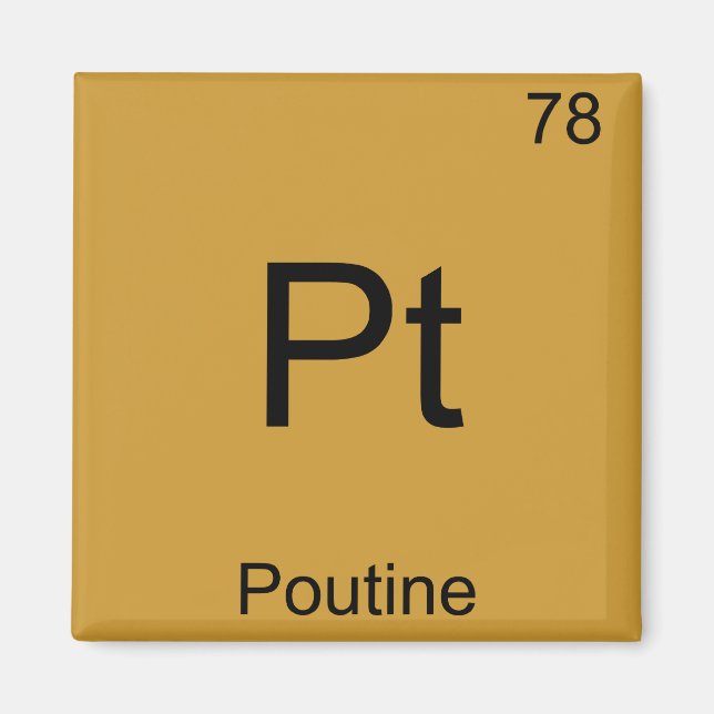 Pt - Poutine Funny Chemistry Element Symbol Tee Magnet (Front)