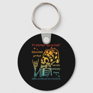 Pt Stated Go To Hell Educated Pt That We Are Alrea Keychain