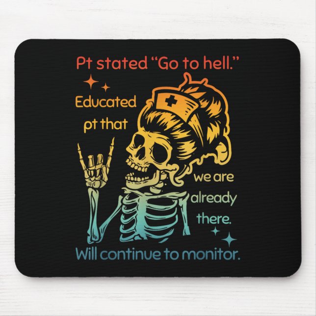 Pt Stated Go To Hell Educated Pt That We Are Alrea Mouse Pad (Front)