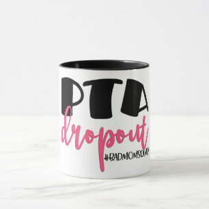 PTA Drop Out Mug