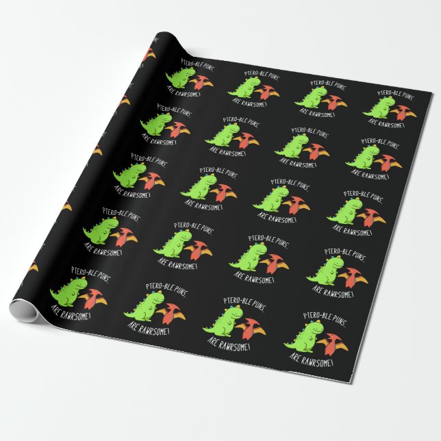 Ptero-ble Puns Are Rawrsome Dinosaur Pun Dark BG Wrapping Paper (Unrolled)