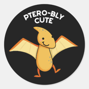 Pterobly Cute Funny Pterodactyl Pun Dark BG Classic Round Sticker