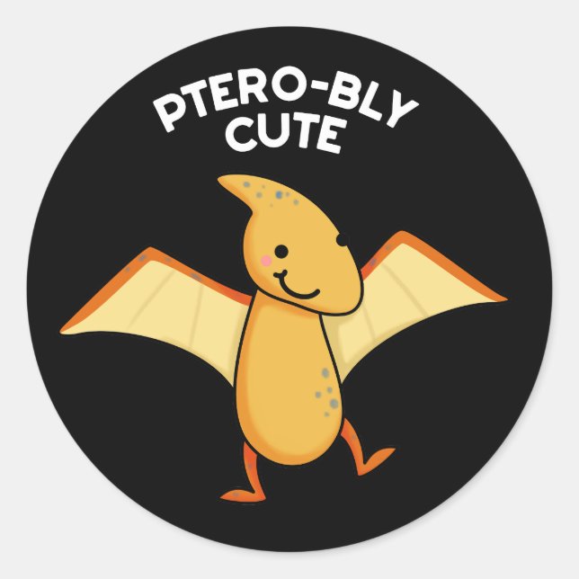 Pterobly Cute Funny Pterodactyl Pun Dark BG Classic Round Sticker (Front)