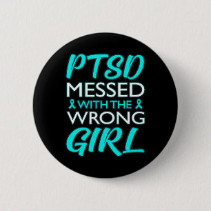 Ptsd Messed With The Wrong Girl Awareness Ribbon G 2 Inch Round Button