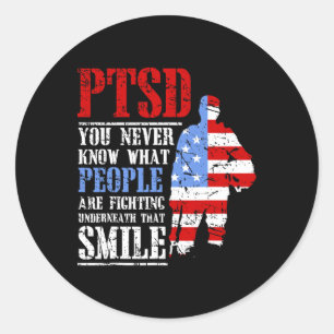 Ptsd Never Know People Fighting Underneath Smile U Classic Round Sticker