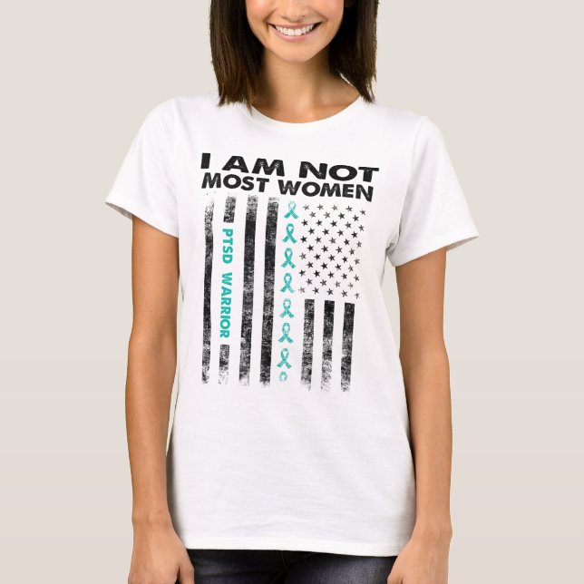 ptsd warrior i am not most women T-Shirt (Front)