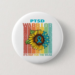 PTSD Warrior It's Not For The Weak 2 Inch Round Button