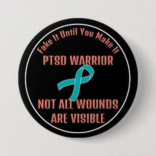 PTSD WARRIOR. NOT ALL WOUNDS ARE VISIBLE.  3 INCH ROUND BUTTON