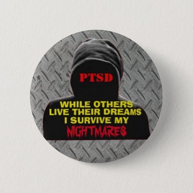 PTSD:WHILE OTHERS LIVE THEIR DREAMS 2 INCH ROUND BUTTON (Front)