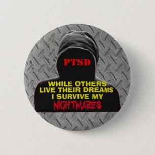 PTSD:WHILE OTHERS LIVE THEIR DREAMS 2 INCH ROUND BUTTON