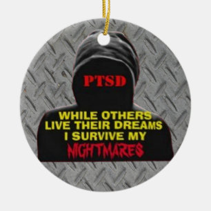 PTSD:WHILE OTHERS LIVE THEIR DREAMS CERAMIC ORNAMENT