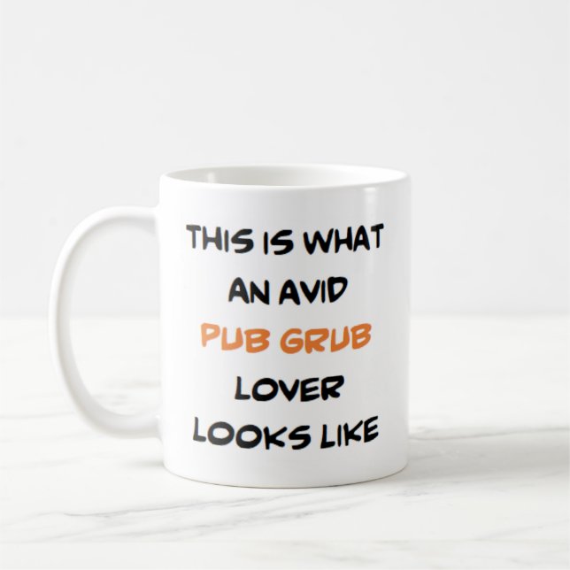 pub grub lover, avid coffee mug (Left)