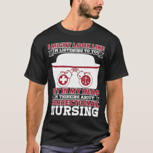 Public Health Nurse I Might Look Like Im Listening T-Shirt