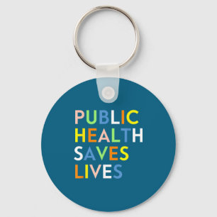 Public Health Saves Lives Healthcare Keychain
