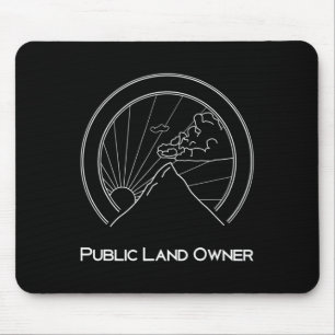 Public Land Owner Shirt - Mountain Climber Hiking Mouse Pad