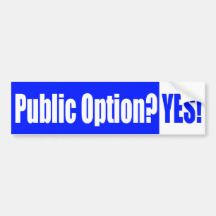 Public Option? Yes! Bumper Sticker