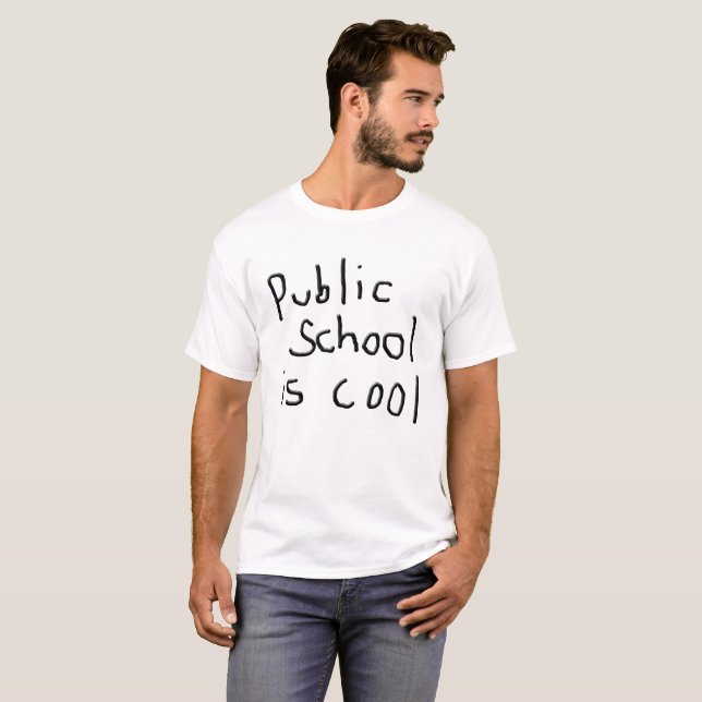 Public school is cool T-Shirt (Front Full)