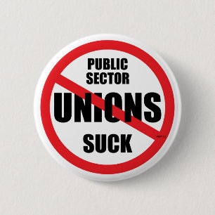 Public Sector Unions Suck 2 Inch Round Button