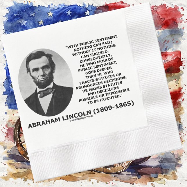 Public Sentiment Nothing Can Fail Lincoln Quote Napkin (Inspirational Abraham Lincoln quote on public sentiment on this political thought paper napkin)