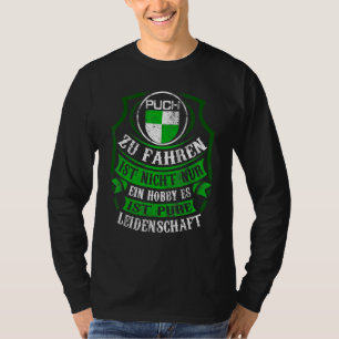 Puch Oldtimer Are My Pure Passion T-Shirt