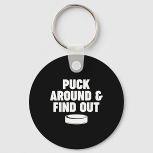 Puck Around And Find Out Keychain