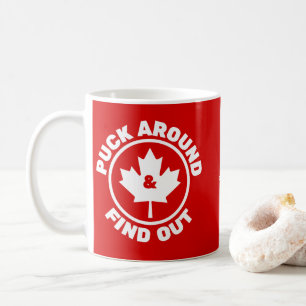 Puck Around & Find Out Canadian Maple Leaf Coffee Mug