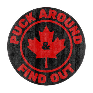 Puck Around & Find Out Canadian Maple Leaf Cutting Board