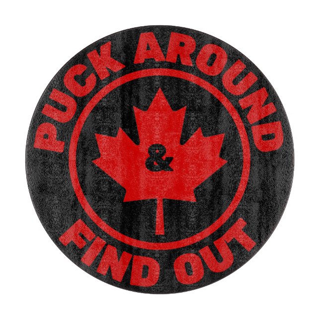 Puck Around & Find Out Canadian Maple Leaf Cutting Board (Front)