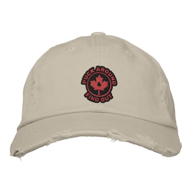 Puck Around & Find Out Canadian Maple Leaf Embroid Embroidered Hat (Front)