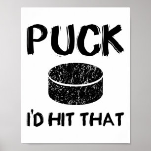 Puck - I#39;d Hit That Funny Hockey  Poster