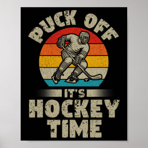 Puck Off It's Hockey Time Hockey Retro Ice Hockey Poster