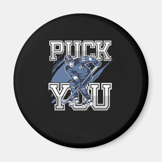 Puck You Funny Sports Ice Hockey Player Gift Magnet (Front)