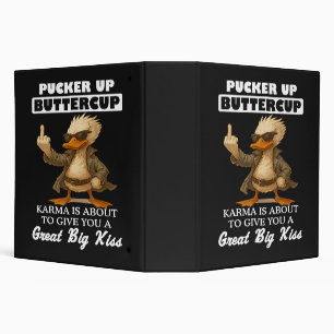 Pucker Up Buttercup Karma Is About Binder