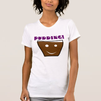PUDDING! T-Shirt