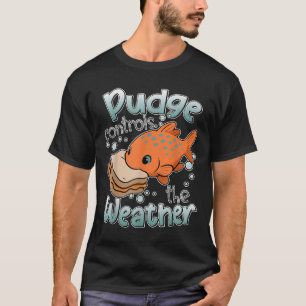 Pudge Controls The Weather Funny Shirt Womens Mens