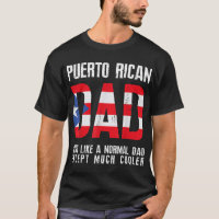 Puerto Rican Dad Like Normal Except Cooler
