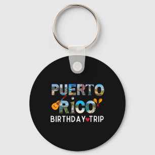 Puerto Rico Birthday Trip Vacation Travel Keychain