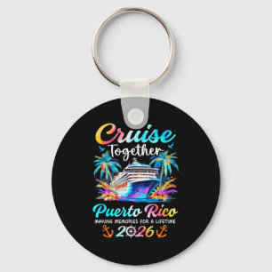 Puerto rico cruise 2026 family vacation cruisin' keychain