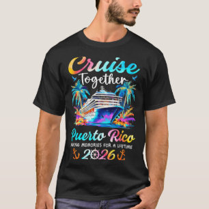 Puerto rico cruise 2026 family vacation cruisin' T-Shirt