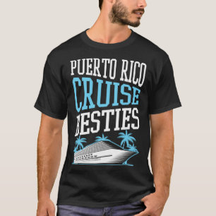 Puerto Rico Cruise Besties Matching Cruise Ship Va T-Shirt