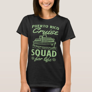 Puerto Rico Cruise Squad For Life Matching Cruise  T-Shirt