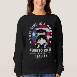 Puerto Rico Flag Italy Grown Women Girl Pride Sweatshirt