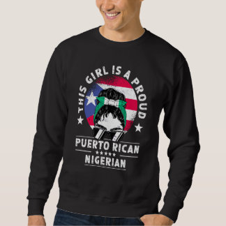 Puerto Rico Flag Nigeria Grown Women Girl Pride Sweatshirt