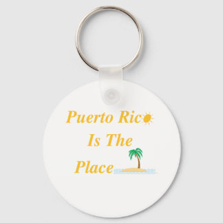 Puerto Rico Is The Place Keychain