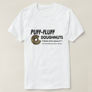 Puff─Fluff Doughnuts, 6801 N Western Ave, Chicago T-Shirt