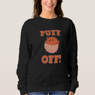 Puff Off Blowfish Balloon Fish Puffer Fish Sweatshirt