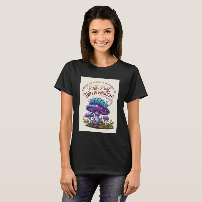 Puff Puff Two Is Enough Caterpillar T-Shirt (Front Full)