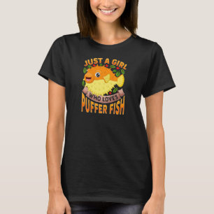 Puffer Fish Just A Girl Who Loves Puffer Fish T-Shirt